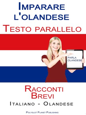 cover image of Imparare l'olandese--Testo parallelo--Racconti Brevi (Italiano--Olandese)